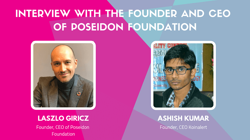 Interview Laszlo Giricz the Founder and CEO of Poseidon Foundation