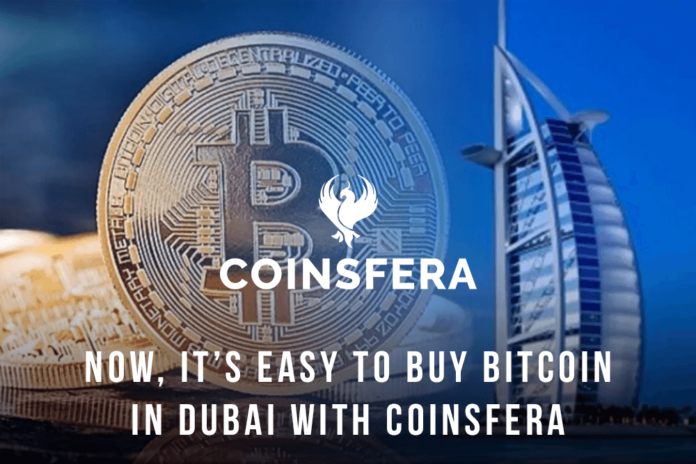 Now, It’s Easy to Buy Bitcoin in Dubai with Coinsfera